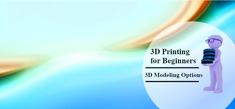 3D Modeling Options Feature Image